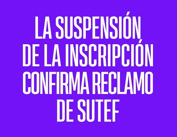 SUTEF exige la reconsideración de las medidas