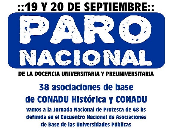 Con la medida de fuerza dispuesta para los días lunes 19 y martes 20 de septiembre, se abre una nueva etapa que potencia en plan de lucha de la docencia de las Universidades Nacionales.