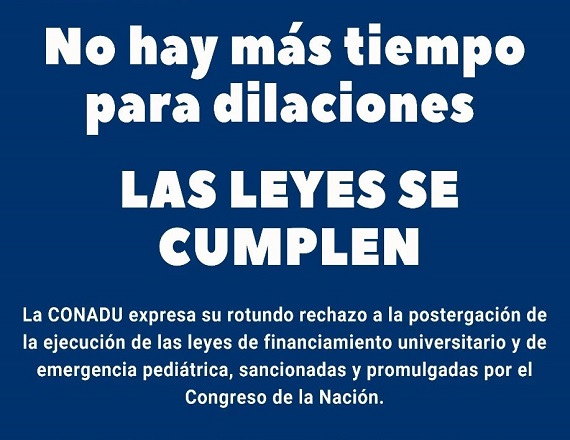 “Hacemos responsable al Gobierno nacional por los perjuicios que esta demora cause a la comunidad universitaria, al sistema de salud pediátrico, y al conjunto de la sociedad”, remarcó la CONADU.